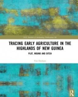 Tracing Early Agriculture in the Highlands of New Guinea Plot, Mound and Ditch