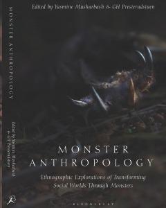 Monster Anthropology.Ethnographic Explorations of Transforming Social Worlds Through Monsters