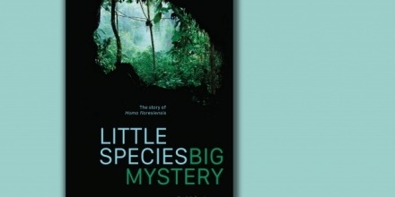 New Release: Little Species, Big Mystery:The Story of Homo Floresiensis