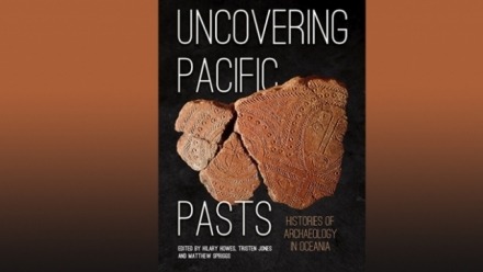 Uncovering Pacific Pasts: Histories of Archaeology in Oceania